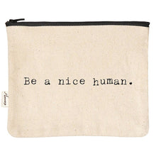 Load image into Gallery viewer, Be a Nice Human Canvas Zipper Pouch