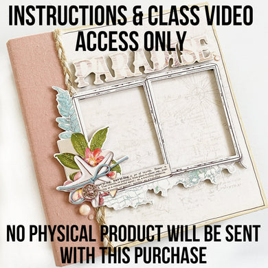 INSTRUCTIONS & VIDEO ACCESS ONLY - Life is Better at the Beach 6x8 Album Kit