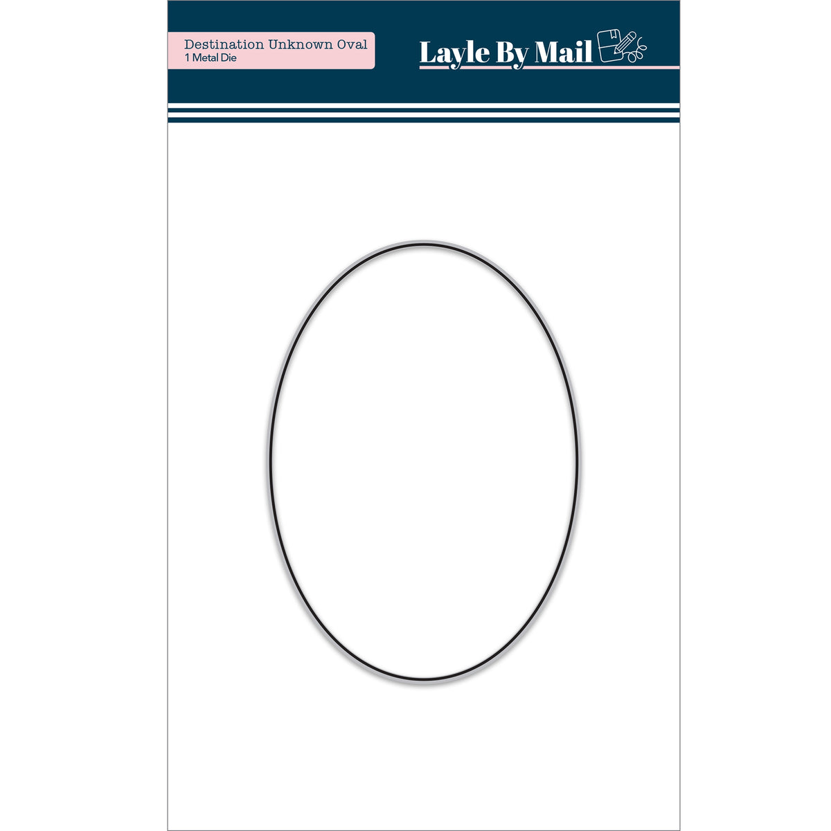 Destination Unknown - Oval Metal Die – Layle By Mail