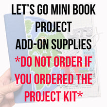 Load image into Gallery viewer, Let's Go Mini Book Project Kit - ADD-ON SUPPLIES