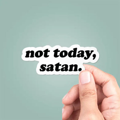 Not Today, Satan Vinyl Sticker