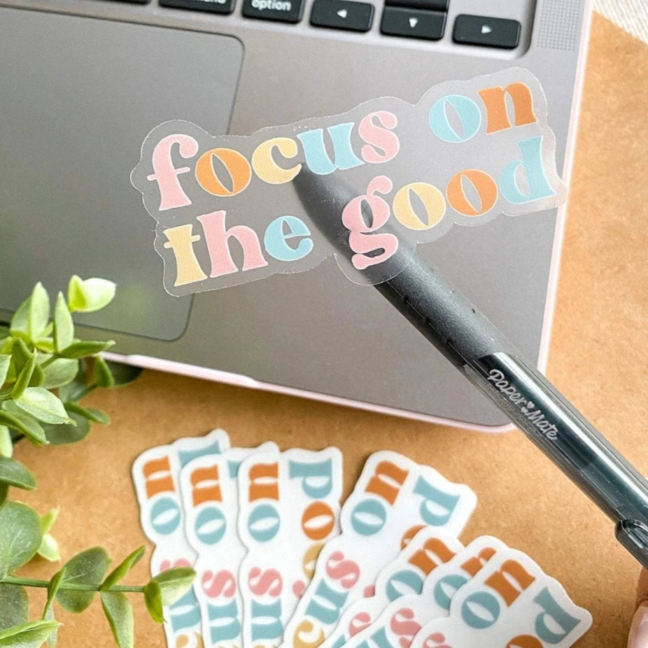 Focus on the Good Clear Vinyl Sticker