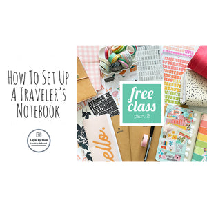 How to Set Up a Traveler's Notebook - FREE CLASS