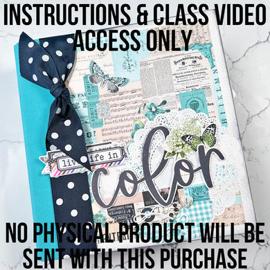 INSTRUCTIONS & VIDEO ACCESS ONLY - Live Life in Color Mini Book Project