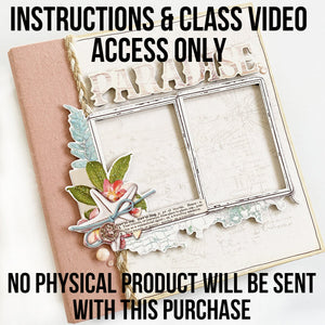 INSTRUCTIONS & VIDEO ACCESS ONLY - Life is Better at the Beach 6x8 Album Kit